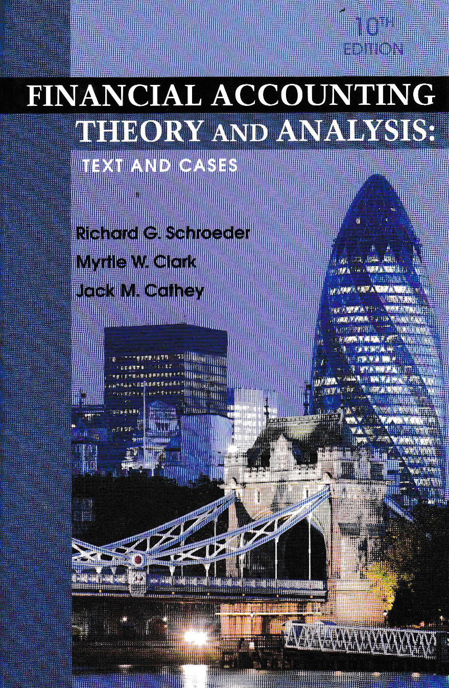 FINANCIAL ACCOUNTING THEORY AND ANALYSIS : Text and Cases
