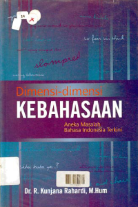 Image of DIMENSI-DIMENSI KEBAHASAAN: Aneka Masalah Bahasa Indonesia Terkini