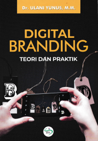 Image of DIGITAL BRANDING; Teori dan Praktik