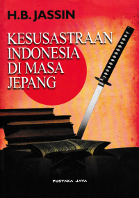 KESUSASTRAAN INDONESIA di MASA JEPANG