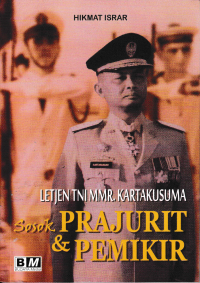 Image of LETJEN TNI MMR. KARTAKUSUMA; Sosok Prajurit dan Pemikir
