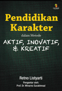 PENDIDIKAN KARAKTER; Dalam Metode Aktif, Inovatif, dan Kreatif