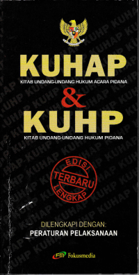 HIMPUNAN PERATURAN PERUNDANG-UNDANGAN; KUHAP & KUHP