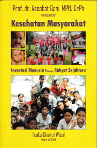Image of KESEHATAN MASYARAKAT; Investasi Manusia Menuju Rakyat Sejahtera