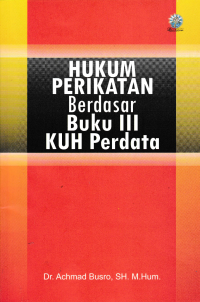 HUKUM PERIKATAN; Berdasar Buku III KUH Perdata