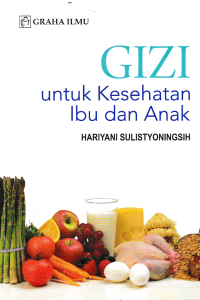 Image of GIZI; Untuk Kesehatan Ibu dan Anak