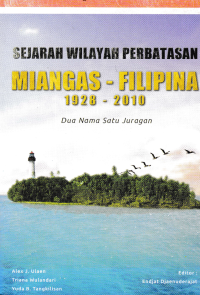 SEJARAH WILAYAH PERBATASAN MIANGAS-FILIPINA 1928-2010; Dua Nama Satu Juragan