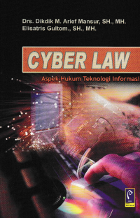 Image of CYBER LAW; Aspek Hukum Teknologi Informasi
