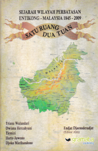 SEJARAH WILAYAH PERBATASAN ENTIKONG-MALAYSIA 1845-2009; Satu Ruang Dua Tuan