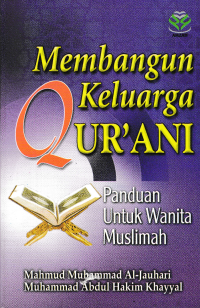 Image of MEMBANGUN KELUARGA QUR'ANI; Panduan Untuk Wanita Muslimah