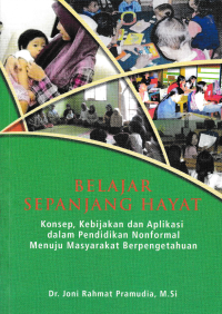 Image of BELAJAR SEPANJANG HAYAT; Konsep, Kebijakan dan Aplikasi dalam Pendidikan Nonformal Menuju Masyarakat Berpengalaman