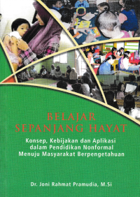 BELAJAR SEPANJANG HAYAT; Konsep, Kebijakan dan Aplikasi dalam Pendidikan Nonformal Menuju Masyarakat Berpengalaman