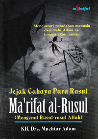 Image of JEJAK CAHAYA PARA RASUL; Ma'rifat Al-Rusul (Mengenal Rasul-Rasul Allah)