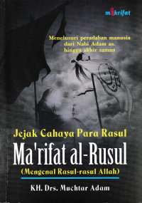 JEJAK CAHAYA PARA RASUL; Ma'rifat Al-Rusul (Mengenal Rasul-Rasul Allah)