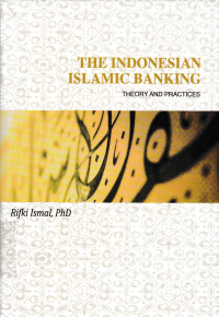 Image of THE INDONESIAN ISLAMIC BANKING; Theory and Practices