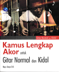 Image of KAMUS LENGKAP AKOR; Untuk Gitar Normal dan Kidal
