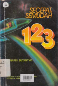 SECEPAT DAN SEMUDAH 1-2-3; Petunjuk Praktis Penggunaan Lotus 1-2-3 (Release 2)