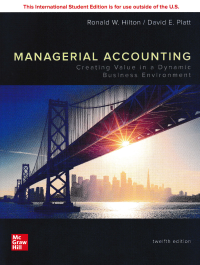 MANAGERIAL ACCOUNTING : Creating Value in a Dynamic Business Environment