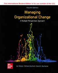 MANAGING ORGANIZATIONAL CHANGE : A Multiple Perspectives Approach