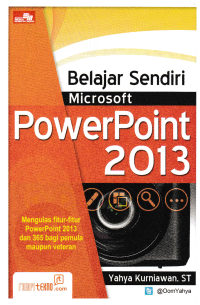 BELAJAR SENDIRI MICROSOFT POWERPOINT 2013