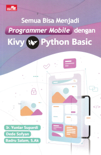 SEMUA BISA MENJADI PROGRAMMER MOBILE DENGAN KIVY PHTHON BASIC