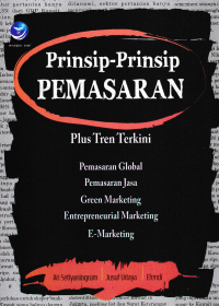 Image of PRINSIP-PRINSIP PEMASARAN : Plus Tren Terkini Pemasaran Global, Pemasaran Jasa, Green Marketing, Entrepreneurial Marketing dan E-Marketing