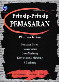 PRINSIP-PRINSIP PEMASARAN : Plus Tren Terkini Pemasaran Global, Pemasaran Jasa, Green Marketing, Entrepreneurial Marketing dan E-Marketing