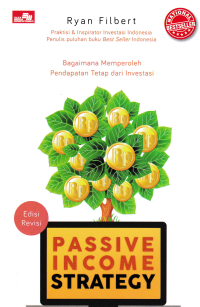 PASSIVE INCOME STRATEGY : Bagaimana Memperoleh Pendapatan Tetap dari Investasi