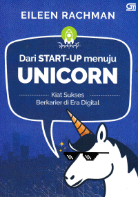 Image of DARI START-UP MENUJU UNICORN : Kiat Sukses Berkarier di Era Digital