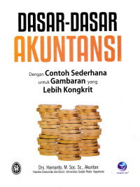 Image of DASAR-DASAR AKUNTANSI : Dengan contoh Sederhana untuk Gambaran yang lebih Kongkrit