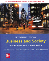 BUSINESS AND SOCIETY : Stakeholders, Ethics, Public Policy