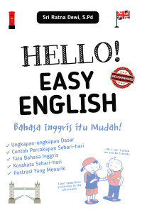 HELLO! EASY ENGLISH : Bahasa Inggris itu mudah