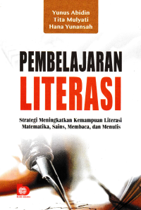 Image of PEMBELAJARAN LITERASI : Strategi Meningkatkan Kemampuan Literasi Matematika, Sains, Membaca dan Menulis