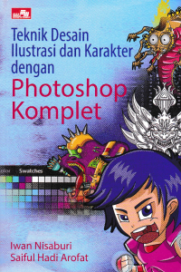 Image of TEKNIK DESAIN ILUSTRASI DAN KARAKTER DEGAN PHOTOSHOP KOMPLET