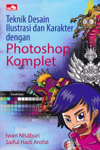 TEKNIK DESAIN ILUSTRASI DAN KARAKTER DEGAN PHOTOSHOP KOMPLET