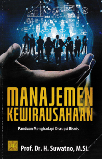 Image of MANAJEMEN KEWIRAUSAHAAN : Panduan Menghadapi Disrupsi Bisnis