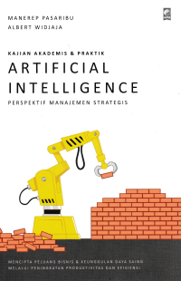 Image of KAJIAN AKADEMIS & PRAKTIK ARTIFICIAL INTELLIGENCE PERSPEKTIF MANAJEMEN STRATEGIS