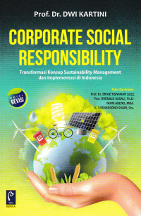 Image of CORPORATE SOCIAL RESPONSIBILITY   : Transformasi Konsep Sustainability Management dan Implementasi di Indonesia