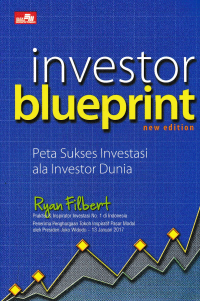 INVESTOR BLUPRINT NEW EDITION : Peta Sukses Investasi ala Investor Dunia