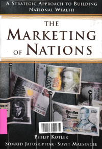 THE MARKETING OF NATIONS : A Strategic Approach to Building National Wealth