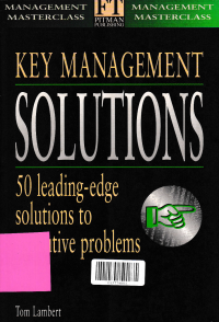 KEY MANAGEMENT SOLUTIONS : 50 Leading-Edge Solutions to Executive Problems