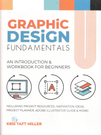 Image of GRAPHIC DESIGN FUNDAMENTALS : An Introduction & Workbook for Beginners