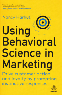 USING BEHAVIORAL SCIENCE IN MARKETING