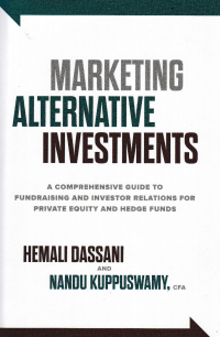 Image of MARKETING ALTERNATIVE INVESTMENTS : A Comprehensive Guide to Fundraising and Investor Relations for Private Equity and Hedge Funds