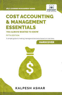 COST ACCOUNTING & MANAGEMENT ESSENTIALS : You Always Wanted to Know (Self-Learning Management Series)