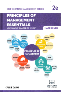 PRINCIPLES OF MANAGEMENT ESSENTIALS  YOU ALWAYS WANTED TO KNOW (Self-Learning Management Series)