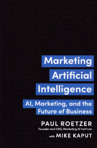Image of MARKETING ARTIFICIAL INTELLIGENCE : Al, Marketing, and the Future of Business