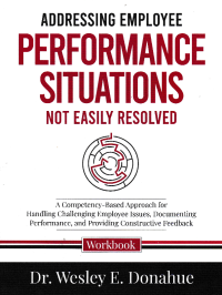 ADDRESSING EMPLOYEE PERFORMANCE STUATIONS OT EASILY RESOLVED