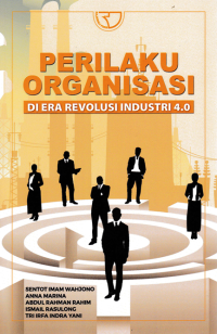 Image of PERILAKU ORGANISASI DI ERA REVOLUSI INDUSTRI 4.0