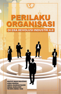 PERILAKU ORGANISASI DI ERA REVOLUSI INDUSTRI 4.0